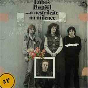 Luboš Pospíšil & 5P - ... A Nestřílejte Na Milence (Pův. LP + Bonusy) mp3 album