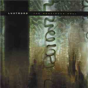 Lustmord - The Monstrous Soul mp3 album