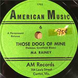 Ma Rainey - Those Dogs Of Mine / Lucky Rock Blues mp3 album