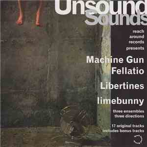 Machine Gun Fellatio / Libertines / limebunny - Unsound Sounds mp3 album
