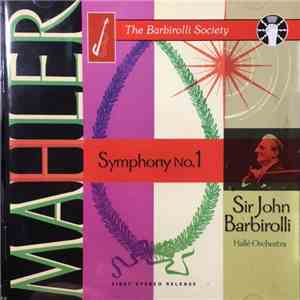 Mahler, Sir John Barbirolli, Hallé Orchestra - Symphony No.1 mp3 album