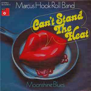 Marcus Hook Roll Band - Can't Stand The Heat mp3 album