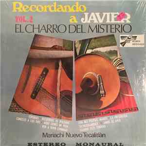 Mariachi Nuevo Tecalitlan - Recordando A Javier Vol. 2 - El Charro Del Misterio mp3 album