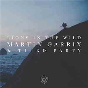 Martin Garrix & Third Party  - Lions In The Wild mp3 album