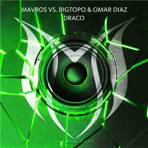 Mavros Vs. Bigtopo & Omar Diaz - Draco mp3 album