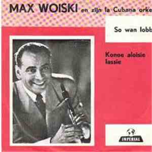 Max Woiski En Zijn La Cubana Orkest - So Wan Lobbie mp3 album