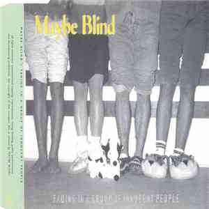 Maybe Blind - Fading In A Group Of Innocent People mp3 album