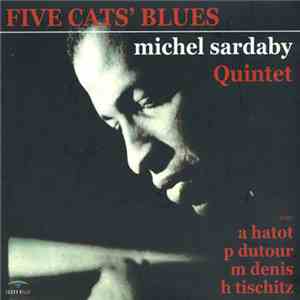 Michel Sardaby Quintet - Five Cats' Blues mp3 album