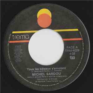 Michel Sardou - Tous Les Bâteaux S'envolent / Laisse Toi Prendre mp3 album