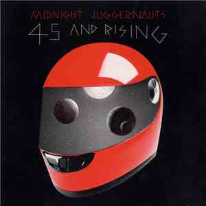 Midnight Juggernauts - 45 And Rising mp3 album