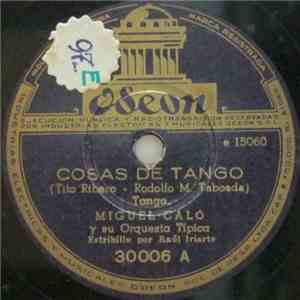 Miguel Caló Y Su Orquesta Típica - Cosas De Tango / Enrique Delfino mp3 album