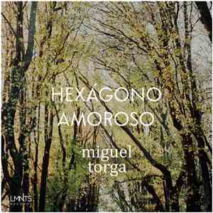 Miguel Torga  - Hexágono Amoroso mp3 album