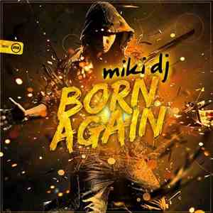 Miki DJ - Born Again mp3 album