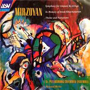 Mirzoyan – St. Petersburg Chamber Ensemble, Roland Melia - Symphony For Timpani & Strings / Theme And Variations / Poem Epitaph mp3 album