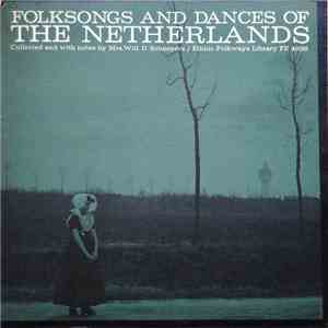 Mrs. Will. D. Scheepers - Folksongs And Dances Of The Netherlands mp3 album