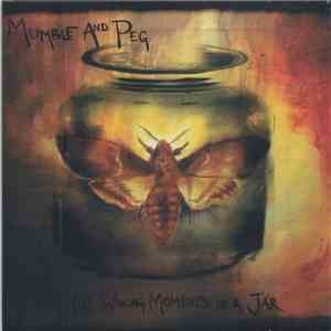 Mumble & Peg - All My Waking Moments In A Jar mp3 album