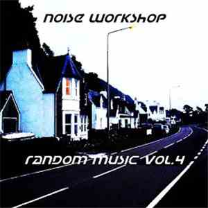 Noise Workshop - Random Music, Vol. 4 mp3 album
