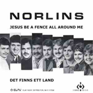 Norlins - Jesus Be A Fence All Around Me mp3 album