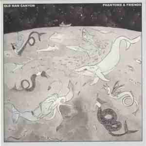 Old Man Canyon - Phantoms & Friends mp3 album