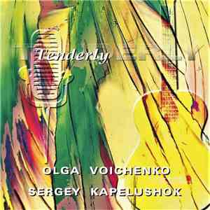 Olga Voichenko & Sergey Kapelushok - Tenderly mp3 album