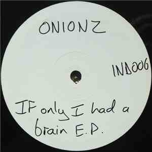Onionz - If Only I Had A Brain E.P. mp3 album