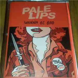Pale Lips - Wanna Be Bad mp3 album