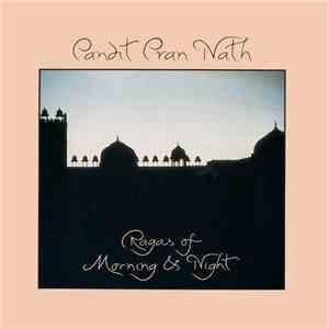 Pandit Pran Nath - Ragas Of Morning & Night mp3 album