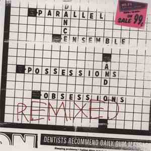 Parallel Dance Ensemble - Possessions And Obsessions Remixed mp3 album
