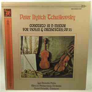 Peter Ilyitch Tchaikovsky, Igor Oistrakh, Moscow Philharmonic Orchestra, David Oistrakh - Concerto In D Major For Violin & Orchestra, Op. 35 mp3 album