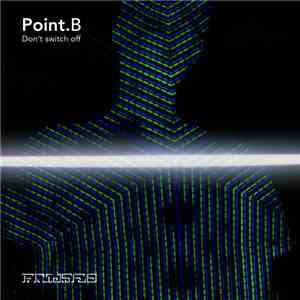Point B - Don't Switch Off mp3 album