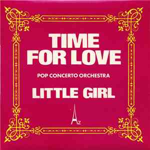 Pop Concerto Orchestra - Time For Love / Little Girl mp3 album