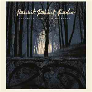 Rabbit Rabbit Radio - Volume 2 • Swallow Me Whole mp3 album
