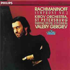 Rachmaninoff - Kirov Orchestra, St Petersburg, Valery Gergiev - Symphony No. 2 mp3 album