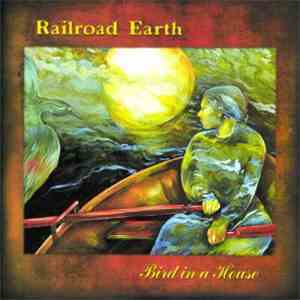 Railroad Earth - Bird In A House mp3 album
