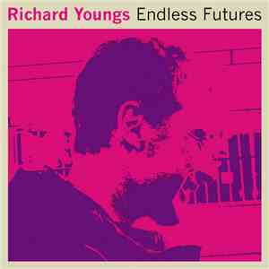 Richard Youngs - Endless Futures mp3 album