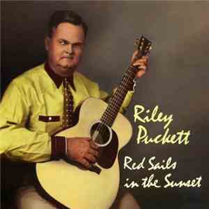 Riley Puckett - Red Sails In The Sunset mp3 album