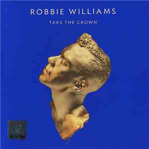 Robbie Williams - Take The Crown mp3 album