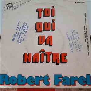 Robert Farel  - Toi Qui Va Naitre / Les Chevaux De Bois mp3 album