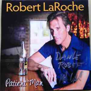 Robert LaRoche - Patient Man mp3 album