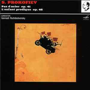 S. Prokofiev - Le Pas d"Acier op. 41 L'enfant prodigue op. 46 mp3 album