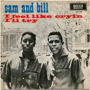 Sam And Bill - I Feel Like Cryin' / I'll Try mp3 album