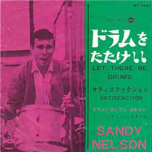 サンディ・ネルソンとティーン・スターズ, Sandy Nelson - Let There Be Drums '66 / Satisfaction mp3 album