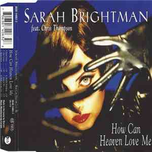 Sarah Brightman Feat. Chris Thompson - How Can Heaven Love Me mp3 album