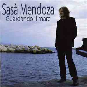 Sasà Mendoza - Guardando Il Mare mp3 album