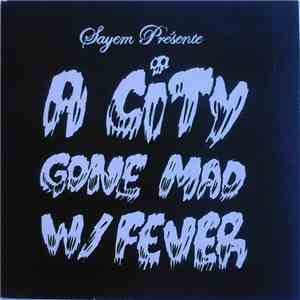 Sayem - A City Gone Mad W/ Fever mp3 album