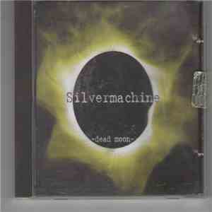 Silvermachine  - Dead Moon mp3 album