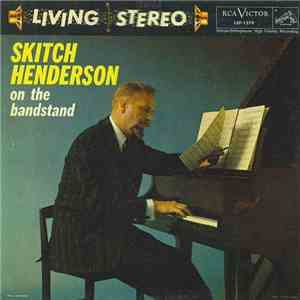 Skitch Henderson & His Orchestra - Skitch Henderson On The Bandstand mp3 album