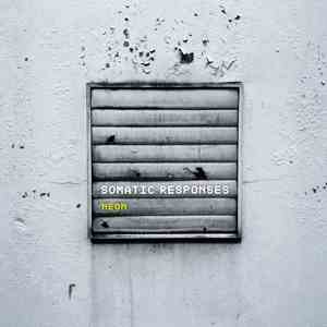 Somatic Responses - Neon mp3 album
