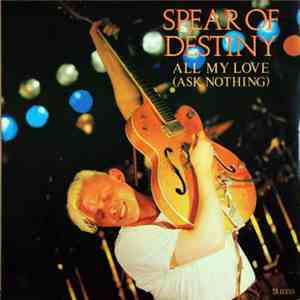 Spear Of Destiny - All My Love (Ask Nothing) mp3 album