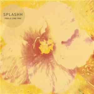 Splashh - Feels Like You mp3 album